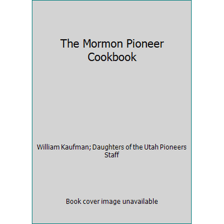 The Mormon Pioneer Cookbook [Paperback - Used]