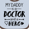 thumbnail image 4 of Inktastic My Daddy is a Doctor and a Hero Boys or Girls Baby Bib, 4 of 4