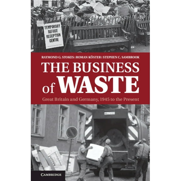 The Business of Waste: Great Britain and Germany, 1945 to the Present, (Hardcover)