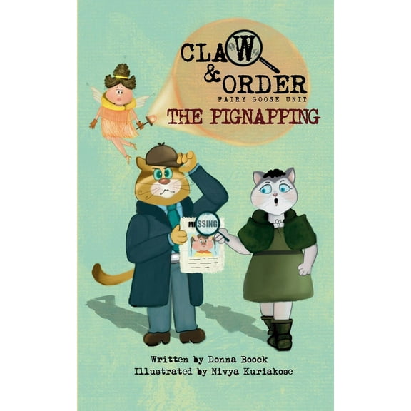 Claw & Order: Fairy Goose Unit The Pignapping, Book 1, (Paperback)