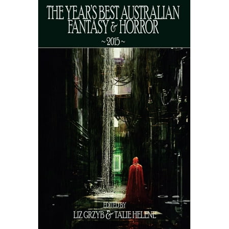 The Year's Best Australian Fantasy and Horror 2015 (volume 6) - (Best Australian Novels 2019)