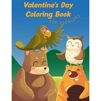 Valentine's Day Coloring Book for Toddlers: Animals Coloring Book For Kids, Toddlers, 61 Big, Simple and Fun Designs, 8.5 x 11 Inches (21.59 x 27.94 cm) (Paperback)