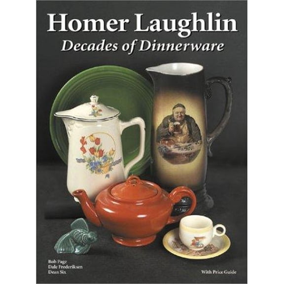 Pre-Owned Homer Laughlin: Decades of Dinnerware, With Price Guide (Hardcover) 1889977136 9781889977133