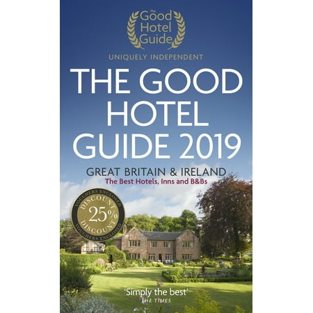 The Good Hotel Guide 2019 : Great Britain &