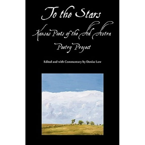 To the Stars: Kansas Poets of the Ad Astra Poetry Project