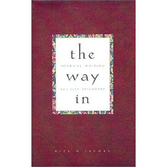 Pre-Owned The Way in: Journal Writing for Self-Discovery (Hardcover) 1584790652 9781584790655