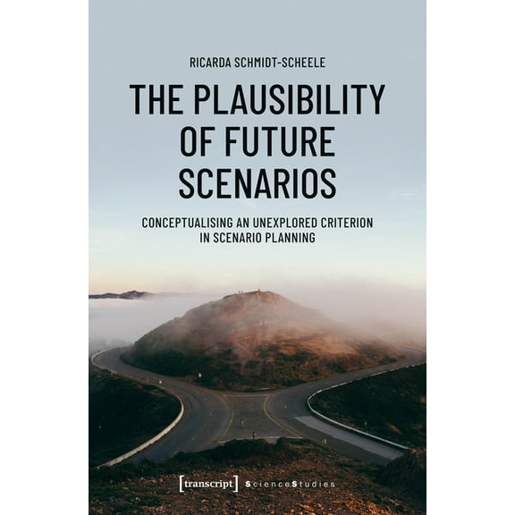 Science Studies: The Plausibility of Future Scenarios (Paperback)