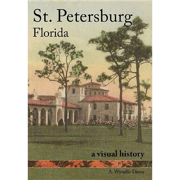 Vintage Images: St. Petersburg, Florida : A Visual History (Paperback)