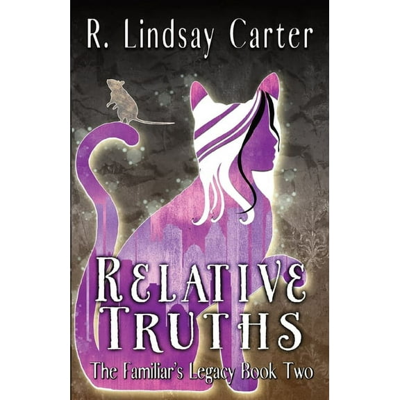 The Familiar's Legacy Relative Truths, Book TWO, (Paperback)