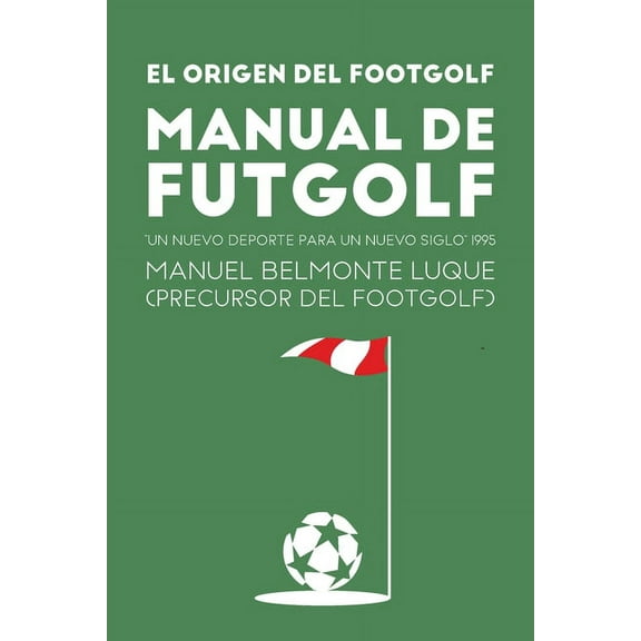 Manual de futgolf : El origen del footgolf (Paperback)