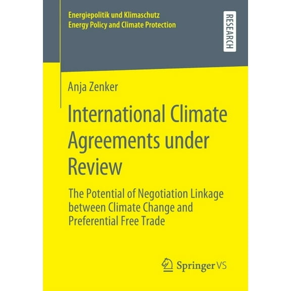 Energiepolitik Und Klimaschutz. Energy P International Climate Agreements Under Review: The Potential of Negotiation Linkage Between Climate Change and Preferent, (Paperback)