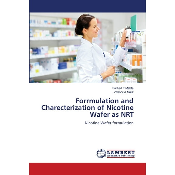 Forrmulation and Charecterization of Nicotine Wafer as NRT, (Paperback)