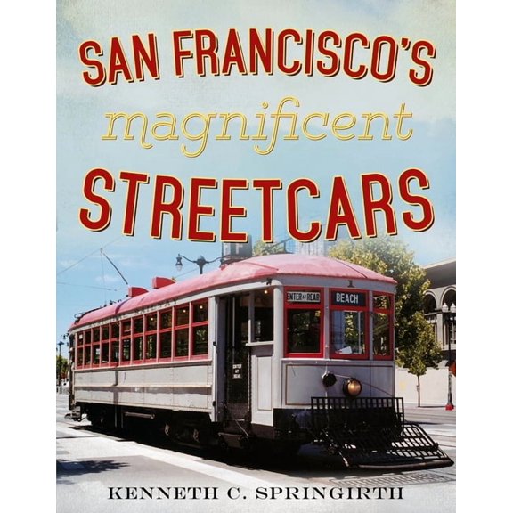 San Francisco's Magnificent Streetcars, (Paperback)