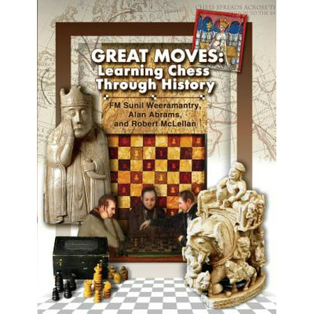 Great Moves : Learning Chess Through History