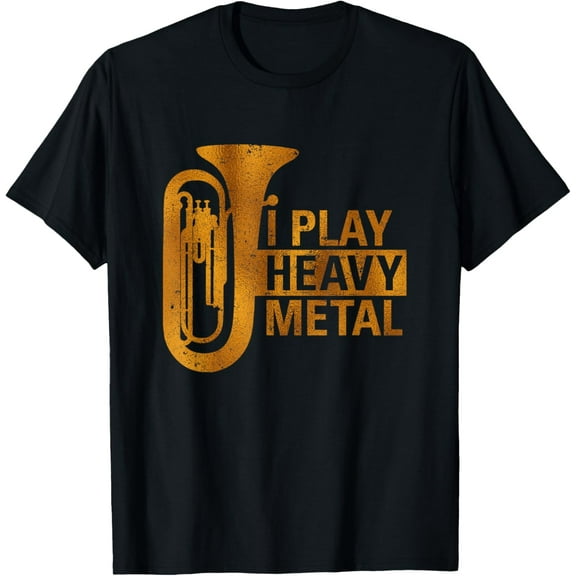 Funny Gifts for Marching Band Tuba Player I Play Heavy Metal T-Shirt
