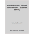 thumbnail image 1 of Pre-Owned Ernesto Guevara, también conocido como... (Spanish Edition) (Paperback) 8408041916 9788408041917, 1 of 1