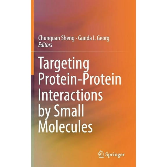 Targeting Protein-Protein Interactions by Small Molecules, (Hardcover)