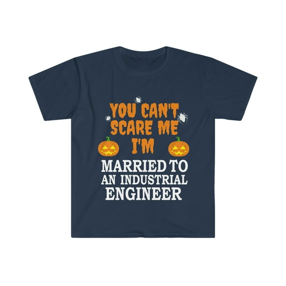 Can't scare me I'm Married to an Industrial engineer Unisex T-shirt S-3XL