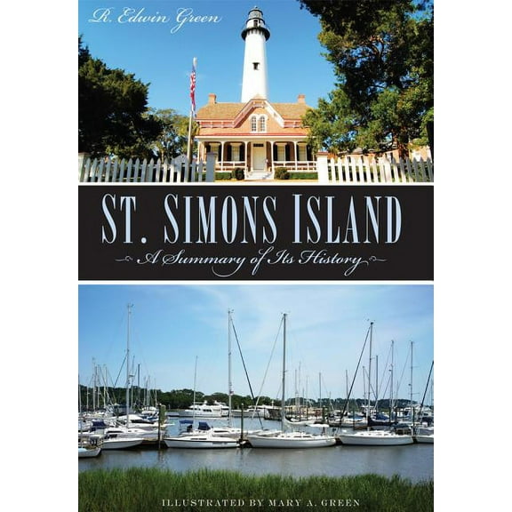 Brief History St. Simons Island: A Summary of Its History, (Paperback)