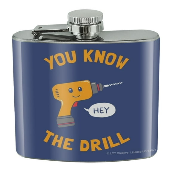 You Know The Drill Funny Humor Stainless Steel 5oz Hip Drink Kidney Flask