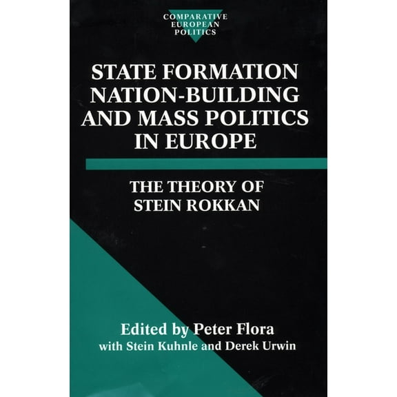Comparative Politics State Formation, Nation-Building, and Mass Politics in Europe, (Hardcover)