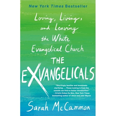 The Exvangelicals: Loving, Living, and Leaving the White Evangelical Church, (Paperback)