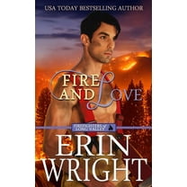 Firefighters of Long Valley Romance Fire and Love: An Opposites-Attract Fireman Romance, Book 3, (Paperback)
