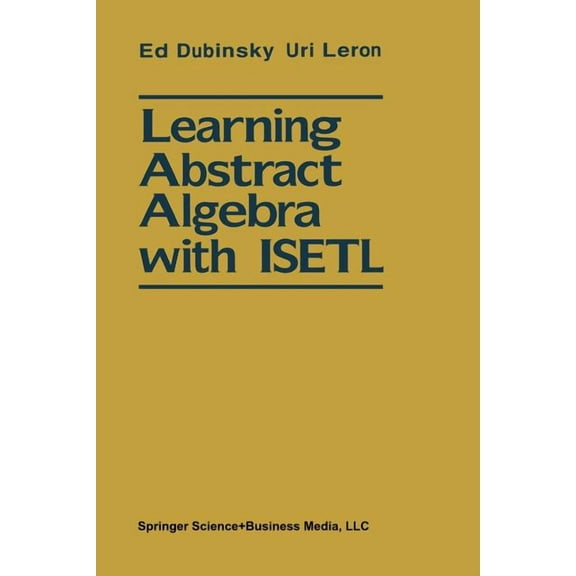 Learning Abstract Algebra with Isetl, (Paperback)