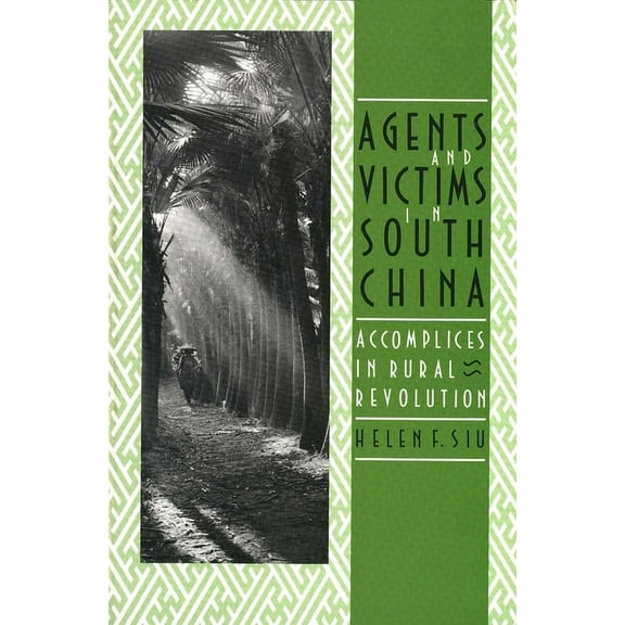 Agents and Victims in South China : Accomplices in Rural Revolution (Paperback)