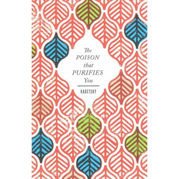 The Poison That Purifies You (Hardcover)
