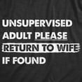 thumbnail image 2 of Mens Unsupervised Adult Please Return to Wife If Found T Shirt Funny Adulting Joke Tee for Guys Graphic Tees, 2 of 9