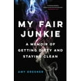 thumbnail image 2 of Pre-Owned My Fair Junkie: A Memoir of Getting Dirty and Staying Clean (Paperback) 0316430935 9780316430937, 2 of 2