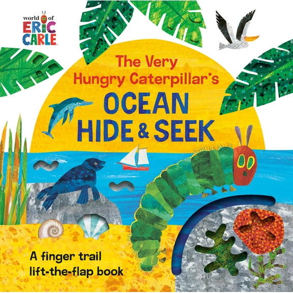 The Very Hungry Caterpillar's Ocean Hide & Seek: A Finger Trail Lift-The-Flap Book, (Board Book)