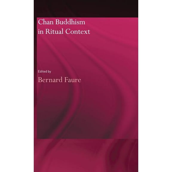Routledgecurzon Studies in Asian Religio Chan Buddhism in Ritual Context, (Hardcover)
