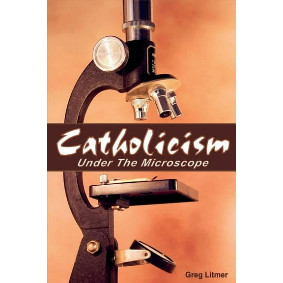 Catholicism Under the Microscope (Paperback)