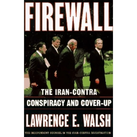 Pre-Owned Firewall: The Iran-Contra Conspiracy and Cover-Up (Hardcover) 0393040348 9780393040340