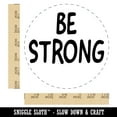 thumbnail image 2 of Be Strong Fun Text Self-Inking Rubber Stamp Ink Stamper - Black Ink - Large 1-1/2 Inch, 2 of 7