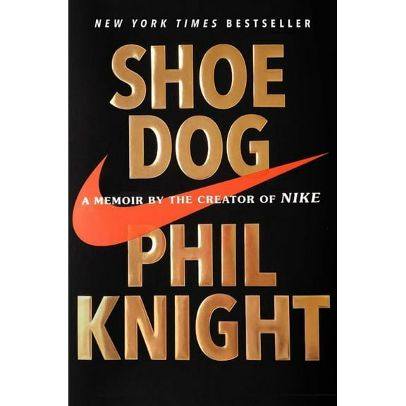 Shoe Dog: A Memoir by the Creator of Nike, (Hardcover)
