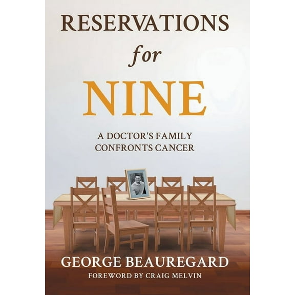 Reservations for Nine: A Doctor's Family Confronts Cancer, (Hardcover)