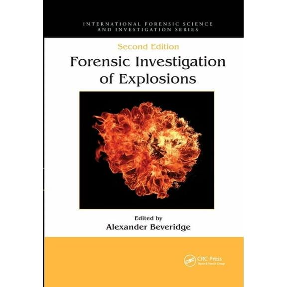 International Forensic Science and Inves Forensic Investigation of Explosions, (Paperback)