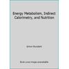 Energy Metabolism, Indirect Calorimetry, and Nutrition, Used [Hardcover]