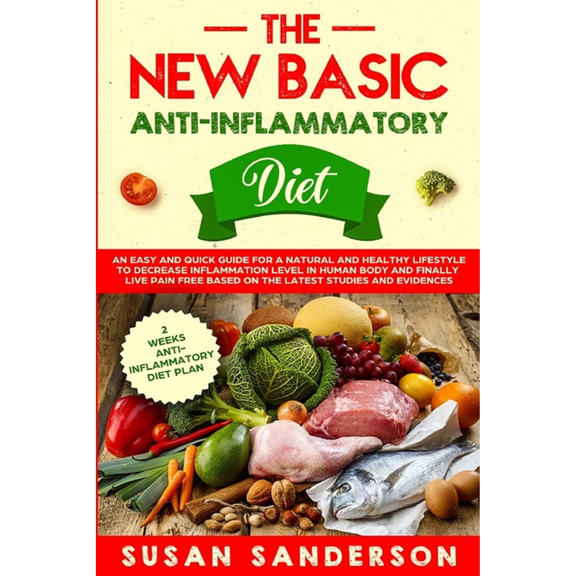 The New Basic Anti-Inflammatory Diet: An Easy and Quick Guide for a Natural and Healthy Lifestyle to Decrease Inflammati, (Paperback)