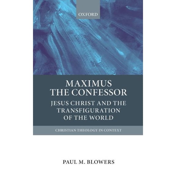 Pre-Owned Maximus the Confessor : Jesus Christ and the Transfiguration of the World