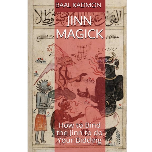 Pre-Owned Jinn Magick: How to Bind the Jinn to do Your Bidding (Paperback) 1519118759 9781519118752