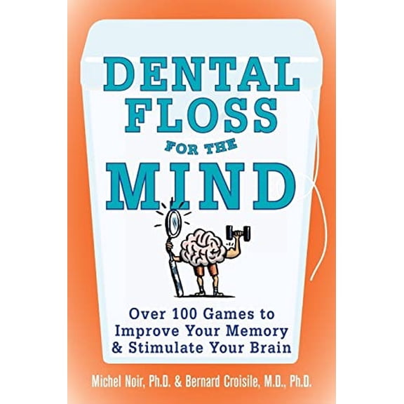 Pre-Owned Dental Floss for the Mind: A Complete Program for Boosting Your Brain Power (Paperback) 0071447768 9780071447768