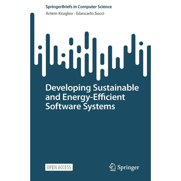 Springerbriefs in Computer Science Developing Sustainable and Energy-Efficient Software Systems, (Paperback)