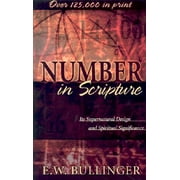 Number in Scripture: Its Supernatural Design and Spiritual Significance (Paperback)