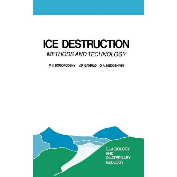 Glaciology and Quaternary Geology Ice Destruction: Methods and Technology, Book 3, (Hardcover)