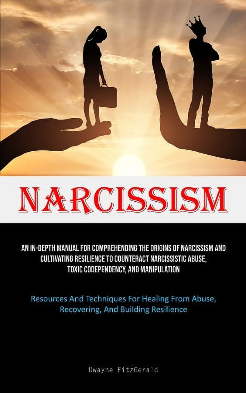 Narcissism: Break Free From The Grasp Of Manipulation And