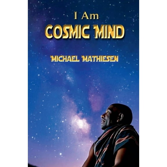 Save the World I Am Cosmic Mind, Book 1, (Paperback)